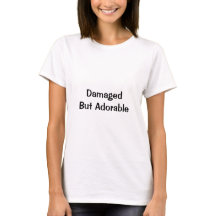 Damaged But Adorable Ladies T-Shirt