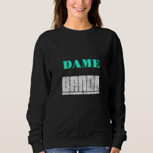 Dame Banda Sweatshirt