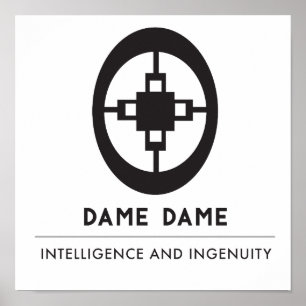 Dame Dame Symbol for Intelligence and Ingenuity Poster