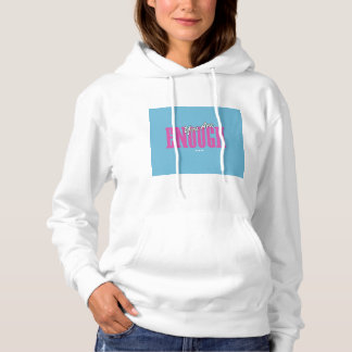 Dames Vous Êtes Suffisant Sweat à Capuche - Ciel &