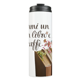 Dammi Un Buon Libro e Un Caffè (Italian) Thermal Tumbler
