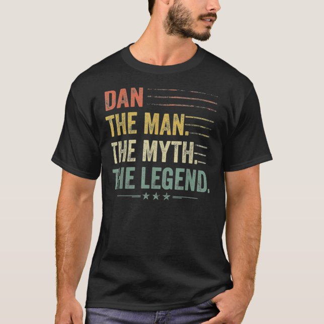 Dan The Man The Myth The Legend Fathers Day, Birth T-Shirt (Front)