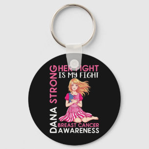 Dana Strong Breast Cancer Awareness Her Fight Is M Keychain