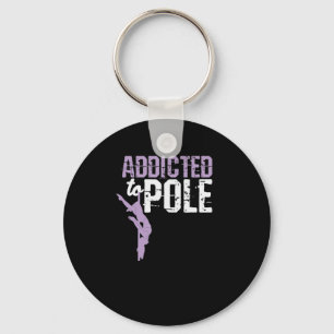 Dance "Addicted to Pole" Keychain