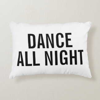 DANCE ALL NIGHT Pillow