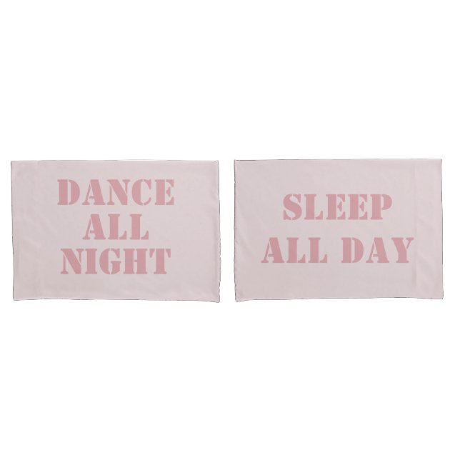 Dance All Night Sleep All Day Modern Pink Couple Pillowcase (Front-Set)