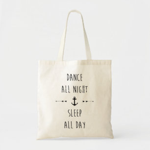 Dance all night , sleep all day tote bag