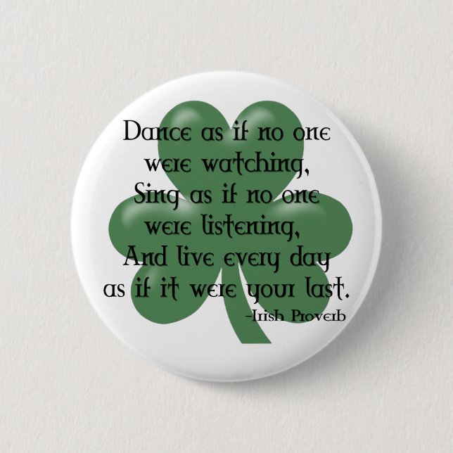 Dance as if :: Irish Proverb (Black Design) 2 Inch Round Button (Front)