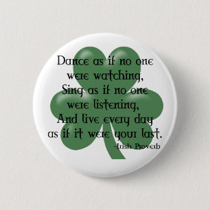 Dance as if :: Irish Proverb (Black Design) 2 Inch Round Button