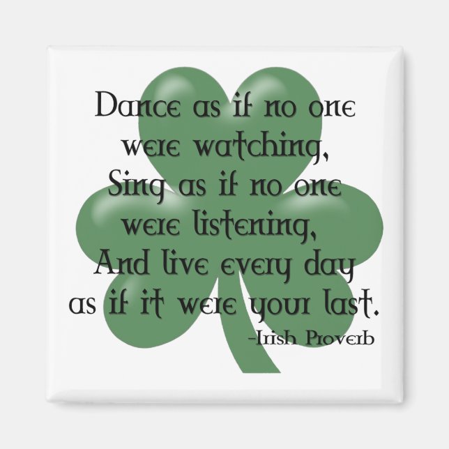 Dance as if :: Irish Proverb (Black Design) Magnet (Front)