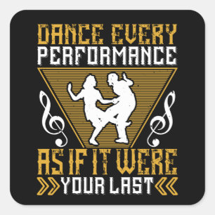 Dance As If It Were Your Last Square Sticker