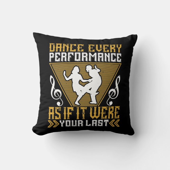 Dance As If It Were Your Last Throw Pillow (Front)