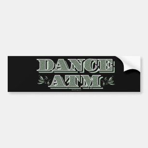 Dance ATM Bumper Sticker