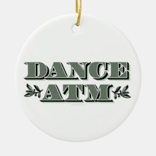 Dance ATM Ceramic Ornament