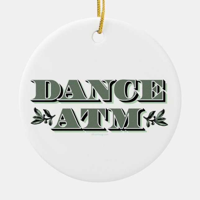 Dance ATM Ceramic Ornament (Front)