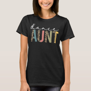 Dance Aunt Of A Dancer Aunt Dancing Leopard Mother T-Shirt