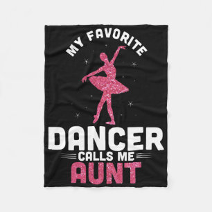 Dance Auntie Cute Dancing My Favourite Dancer Call Fleece Blanket