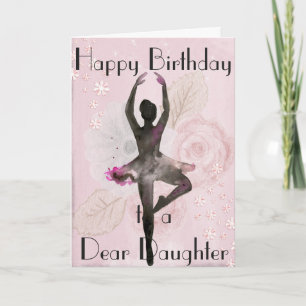 DANCE BALLERINA DANCE!! DAUGHTER GREETING CARD