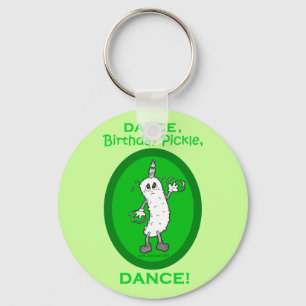 Dance, Birthday Pickle, Dance! Keychain