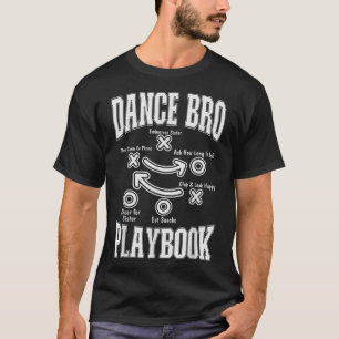 Dance Brother Playbook Comp Funny Dancing Proud Da T-Shirt
