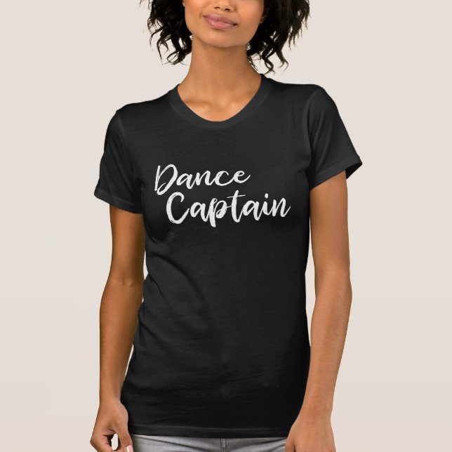 Dance Captain in Modern Script Typography  T-Shirt (Front)