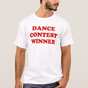 Dance contest winner T-Shirt