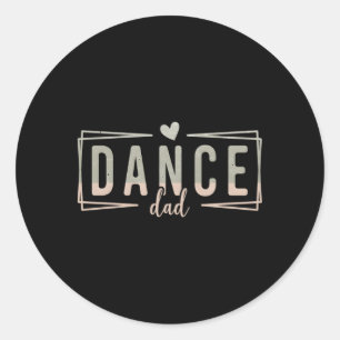 Dance Dad Dancing Daddy Proud Dancer Dad Father'S Classic Round Sticker