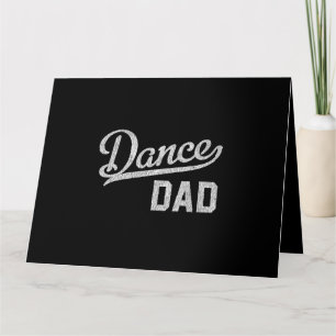Dance Dad Proud Dancer Father Card