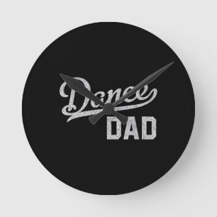 Dance Dad Proud Dancer Father Round Clock
