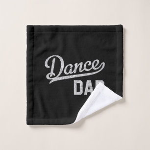Dance Dad Proud Dancer Father Wash Cloth