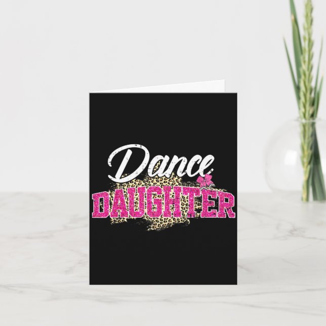 Dance daughter leopard funny dancing daughter card (Front)