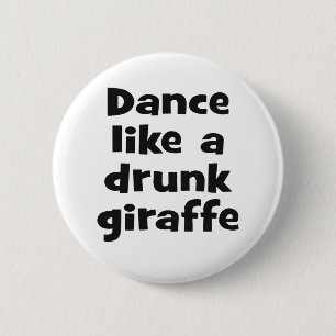Dance drunk giraffe bf 2 inch round button