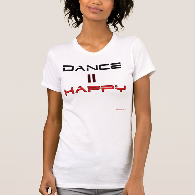 Dance Equals Happy T-Shirt (Front)