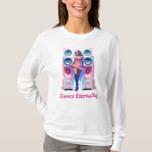 Dance Eternally T-Shirt
