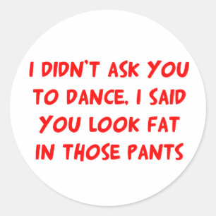Dance Fat Pants Classic Round Sticker