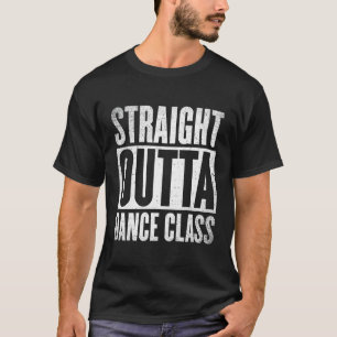 Dance For Dancers And Dancers T-Shirt