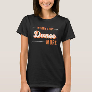 Dance For Women Workout Dance Exercise T-Shirt