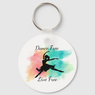 Dance Free Live Free Dance Keychain