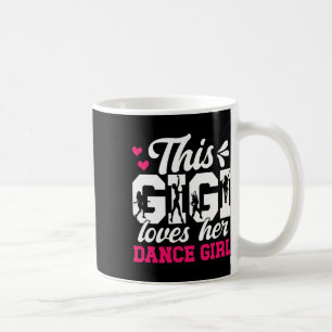 Dance Gigi Loves Her Dance Girl Gigi Of A Dancer G Coffee Mug