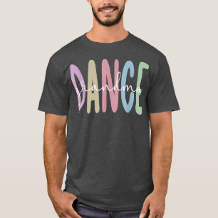 Dance Grandma Dancing Grandmother Of A Dancer Gran T-Shirt