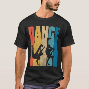 Dance Hip Hop Dancing Hiphop Dancer Breakdance Bre T-Shirt