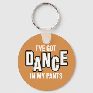 Dance In My Pants Keychain