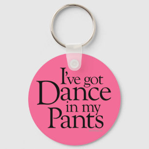 Dance In My Pants Keychain