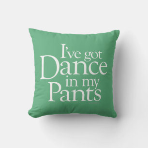 Dance In My Pants Throw Pillow