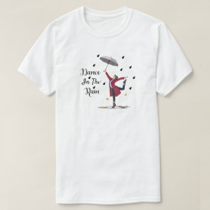 Dance In The Rain T-Shirt