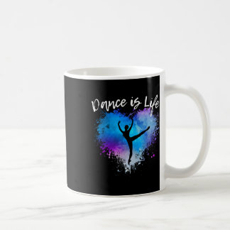 Dance Is Life Ballet Dancing Ballerina Teen Tween  Coffee Mug