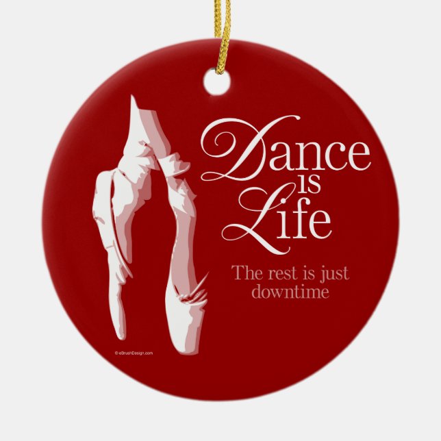 Dance Is Life Ceramic Ornament (Front)