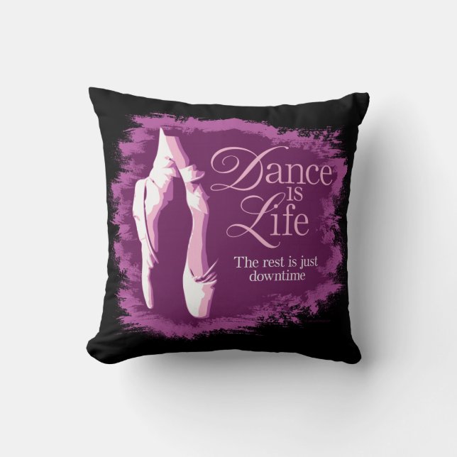 Dance Is Life Throw Pillow (Front)