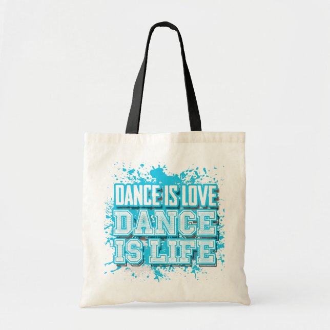 Dance is Love Dance is Life Bag (Front)