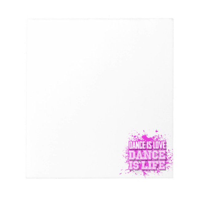 Dance is Love Dance is Life Notepad (Front)